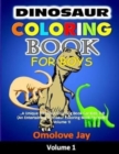 Image for Dinosaur Coloring Book for Boys : A Unique Dinosaur Coloring Book for Kids 3-8 (An Entertaining Dinosaur Coloring Book for Kids) Volume 1!