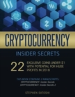 Image for Cryptocurrency Insider Secrets : 2 Manuscripts - 22 Exclusive Coins Under $1 with Potential for Huge Profits in 2018