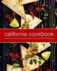 Image for California Cookbook : Authentic California Cooking with Easy California Recipes