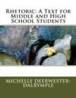 Image for Rhetoric : A Text for Middle and High School Students