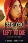 Image for Betrayed and Left to Die