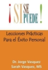 Image for Si Se Puede : Lecciones Practicas Para el Exito Personal