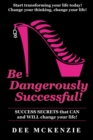 Image for Be Dangerously Successful!
