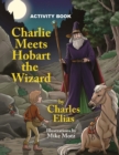 Image for Charlie Meets Hobart the Wizard