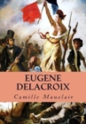 Image for Eugene Delacroix : &quot;17 Dessins Sur Papier Mat De Grand Luxe, 31 Illustrations Teintees, 1 Gravure Et 1 Planche En Quatre Couleurs&quot;