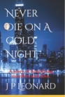 Image for Never Die On A Cold Night