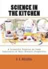 Image for Science in the Kitchen : A Scientific Treatise on Food Substances and Their Dietetic Properties