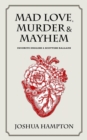 Image for Mad Love, Murder and Mayhem