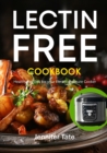 Image for The Lectin Free Cookbook : Healthy Recipes for Your Electric Pressure Cooker