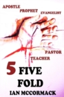 Image for Five Fold : Apostles, prophets, evangelist, pastors and teachers