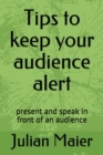 Image for Tips to keep your audience alert : present and speak in front of an audience