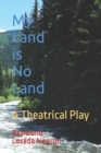 Image for &quot;My Land Is No Land&quot;