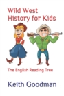 Image for Wild West History for Kids : The English Reading Tree