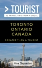 Image for Greater Than a Tourist- Toronto Ontario Canada : 50 Travel Tips from a Local