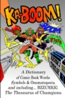 Image for Ka-Boom! : A Dictionary of Comic Book Words, Symbols &amp; Onomatopoeia