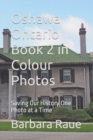 Image for Oshawa Ontario Book 2 in Colour Photos : Saving Our History One Photo at a Time