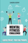 Image for Mental Fitness Challenge : Hitori Puzzles - Large Print For Fun Travel