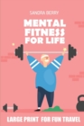 Image for Mental Fitness For Life : Moonsun Puzzles - Large Print For Fun Travel