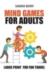 Image for Mind Games For Adults : Kurotto Puzzles - Large Print For Fun Travel