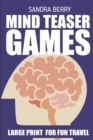 Image for Mind Teaser Games : Kakurasu Puzzles - Large Print For Fun Travel