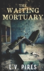Image for The Waiting Mortuary