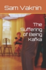 Image for The Suffering of Being Kafka