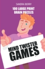 Image for Mind Twister Games : Irasuto Puzzles - 100 Large Print Brain Puzzles