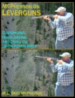 Image for McPherson On Leverguns : Customizing, Handloading, and Using The Lever-Action Rifle (Black And White Edition)