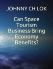 Image for Can Space Tourism Business Bring Economy Benefits?