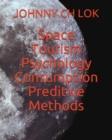 Image for Space Tourism Psychology Consumption Preditive Methods