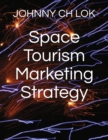 Image for Space Tourism  Marketing Strategy