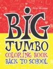 Image for Big Jumbo Coloring Book Back To School