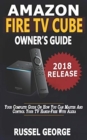 Image for Amazon Fire TV Cube Owner&#39;s Guide : Your Complete Guide On How You Can Master And Control Your TV Hands-Free With Alexa