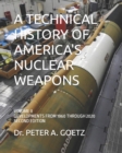 Image for A Technical History of America&#39;s Nuclear Weapons : Volume II - Developments from 1960 Through 2020 - Second Edition