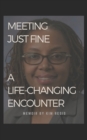 Image for Meeting Just Fine : A Life-changing Encounter
