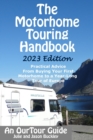 Image for The Motorhome Touring Handbook : Practical Advice - From Buying Your First Motorhome to a Year-Long Tour of Europe