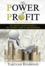 Image for The Power To Profit : The Wealth Consciousness &amp; Self Mastery Guide to Abundance