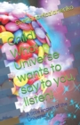 Image for Child! What Universe wants to say to you, listen! : A little known of the Universe!