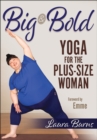 Image for Big &amp; bold  : yoga for the plus-size woman