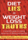 Image for Diet lies and weight loss truths  : a scientific guide to making sense out of dieting and exercise