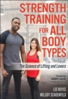 Image for Strength training for all body types  : the science of lifting and levers