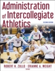 Image for Administration of intercollegiate athletics  : a leadership approach