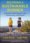 Image for Becoming a sustainable runner  : a guide to running for life, community, and planet