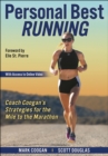 Image for Personal best running  : Coach Coogan&#39;s strategies for the mile to the marathon