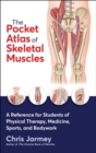 Image for Pocket Atlas of Skeletal Muscles: A Reference for Students of Physical Therapy, Medicine, Sports, and Bodywork