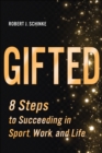 Image for Gifted  : 8 steps to succeeding in sport, work, and life