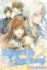 Image for I Refuse to Be Your Enemy! Volume 1