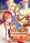 Image for White Cat&#39;s Revenge as Plotted from the Dragon King&#39;s Lap: Volume 4