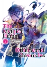 Image for Mythical Hero&#39;s Otherworld Chronicles: Volume 2