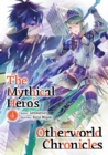 Image for Mythical Hero&#39;s Otherworld Chronicles: Volume 4